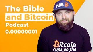 The Bible and Bitcoin Ep. 0.00000001