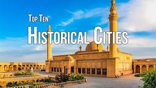 Top 10 Historical Cities In The World 