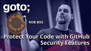 Protect Your Code with GitHub Security Features in 5 Minutes • Rob Bos • GOTO 2023