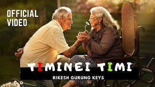 TIMI NAI TIMI | Rikesh Gurung Key's | OFFICIAL VIDEO SONG