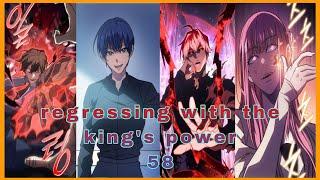 Regressing with the King's Power: Chapter 58 recap in English || Manhwa with Leveling system