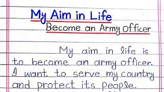 My Aim in Life Become an Army Officer | My Aim in Life Army Officer | Essay My Aim in Life Army