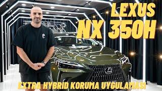 Lexus NX 350h Extra Hybrid Koruma Uygulaması