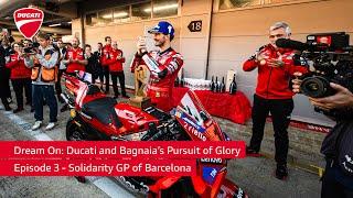 Dream On: Ducati and Bagnaia’s Pursuit of Glory | Episode 3 - Solidarity GP of Barcelona