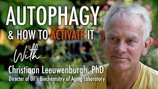 How to Activate Autophagy - TIPS with Christiaan Leeuwenburgh, PhD