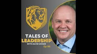 Ep 88 Tales of Leadership with David Goode
