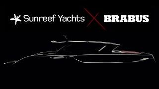 BRABUS x Sunreef  Yachts  | Together, Beyond Boundaries ️