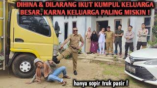 DIHINA & DILARANG IKUT KUMPUL KELUARGA BESAR, KARNA KELUARGA MISKIN ( SOPIR ), PADAHAL IA ADALAH !!