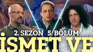 İsmet Ve – Modern Ve Sanat Ve Bienal Ve Boşluk (2.Sezon 5.Bölüm)