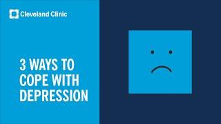 3 Ways to Cope with Depression