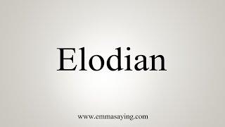 How To Say Elodian