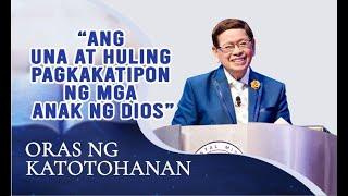 ORAS NG KATOTOHANAN: Ang Una at Huling Pagkakatipon ng mga anak ng Dios by Apostle Arsenio Ferriol