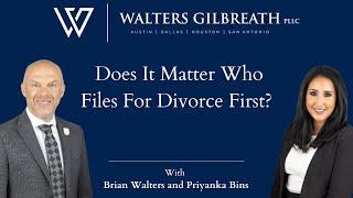 Does It Matter Who Files For Divorce First?