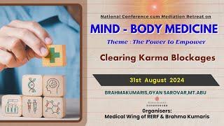 Clearing Karma Blockages I Medical Wing Conference I Gyan Sarovar I Mount Abu I Raj I 31st Aug 2024