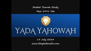 Shabat Towrah Study   Yow’el Yahowah is God  Year 5991 Yah 19 July 2024