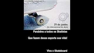 21 de Junho Dia Internacional do Skate ( Cleber Estevam )