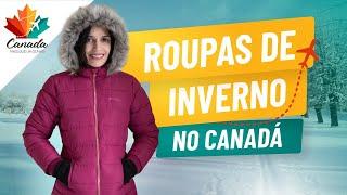 ROUPAS DE INVERNO NO CANADÁ - SUGESTÃO de ROUPAS para você NÃO PASSAR FRIO no Canadá