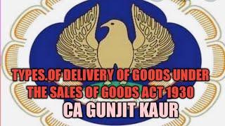 Types of delivery of goods under the sales of goods act 1930
