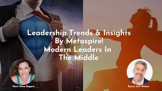 Leadership Trends & Insights | Modern Leaders In The Middle