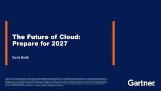 The Future of Cloud: 2027 l Gartner IT Infrastructure, Operations & Cloud Strategies Conference