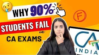 Why 90% of Students Fail in CA Exams | ICAI Pass % | Why CA Students fail |Reasons for failure in CA