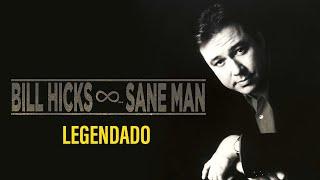 Bill Hicks - Sane Man (Legendado)