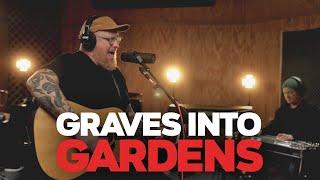 Graves Into Gardens - Studio Sessions