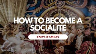 How To Become A Socialite