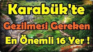 Karabük'de Gezilmesi Gereken En Önemli Yerler...!