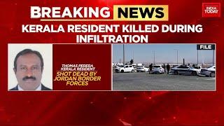 Breaking News: Kerala Man Shot Dead At Jordan-Israel Border Whilst Attempting Illegal Entry