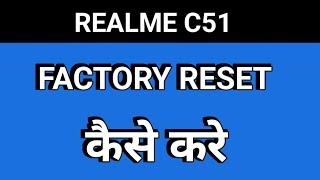 how to Factory reset Realme c51, Realme c51 format kaise kare, mobile reset setting