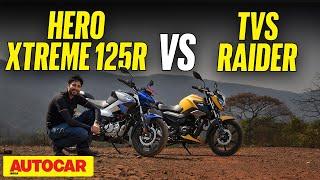 Hero Xtreme 125R vs TVS Raider - The best 125cc motorcycle? | Comparison | @autocarindia1