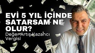 Gayrimenkulün Vergilendirilmesi: 5 Yıl İçinde Satışında Önemli Bilgiler: Değer Artış Kazancı