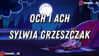 Sylwia Grzeszczak - och i ach (TEKST/LYRICS)