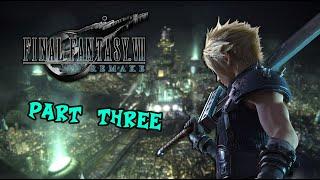 FINAL FANTASY 7 REMAKE PLAYTHROUGH PART 3