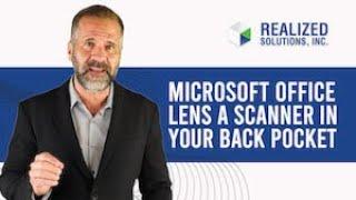 Microsoft Office Lens - A Scanner In Your Pocket! | Realized Solutions