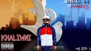 NINJA 44 FT BAANDIY KHALIWNI Album la vie 44 (MB STAR 44)