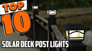 Best Solar Deck Post Light In 2024 - Top 10 Solar Deck Post Lights Review