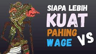 PAHING Vs WAGE, Mana yang LEBIH KUAT?