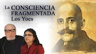 La Consciencia Fragmentada - Los Yoes - Parte 3