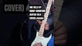 ONE HELLO BY RANDY CRAWFORD (GUITAR SOLO COVER) #fender #guitar #stratocaster #lovesong #cover