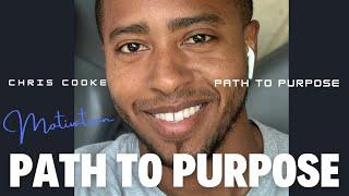Path To Purpose With Chris Cooke! Motivation On A Whole New Level!