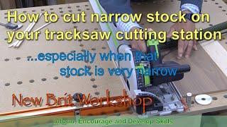 How to do narrow cuts on a Tracksaw Cutting Station