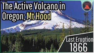 The Active Volcano in Oregon; Mount Hood