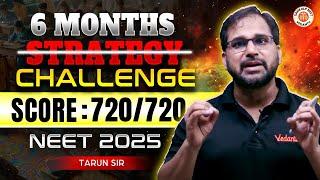 NEET 2025 | 6 MONTH STRATEGY SCORE 720/720 IN NEET 2025 - IS THIS ENOUGH? | BY TARUN SIR