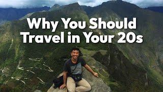 Why You NEED To Travel In Your 20s