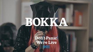 BOKKA – Don't Panic! We're Live #1