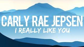 Carly Rae Jepsen - I Really Like You (Lyrics)