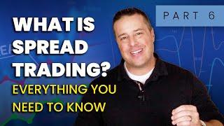 What is Spread Trading? Everything You Need to Know [Mini-Series Part 6]