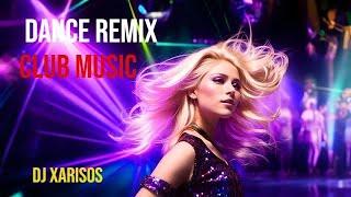 DJ XARISOS NONSTOP DANCE REMIX CLUB MUSIC